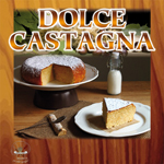 DOLCE CASTAGNA